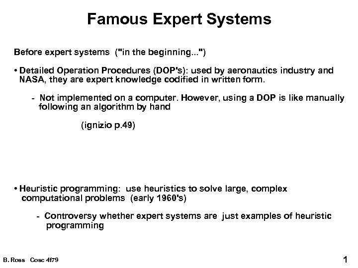 Famous Expert Systems Before expert systems ("in the beginning. . . ") • Detailed