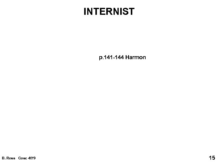 INTERNIST p. 141 -144 Harmon B. Ross Cosc 4 f 79 15 