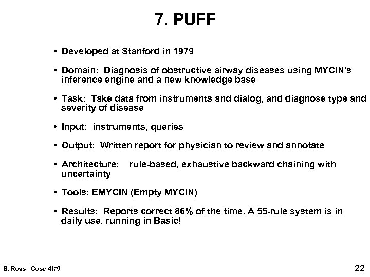 7. PUFF • Developed at Stanford in 1979 • Domain: Diagnosis of obstructive airway