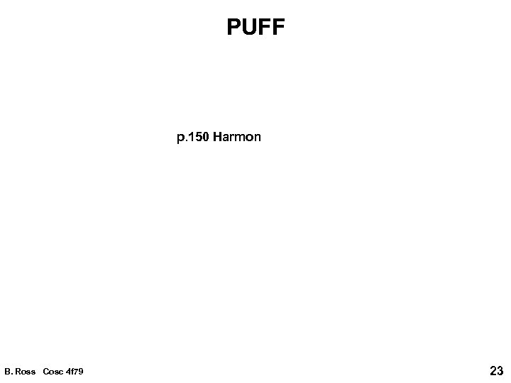 PUFF p. 150 Harmon B. Ross Cosc 4 f 79 23 