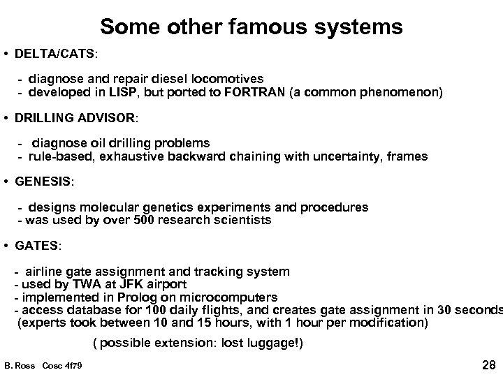 Some other famous systems • DELTA/CATS: - diagnose and repair diesel locomotives - developed