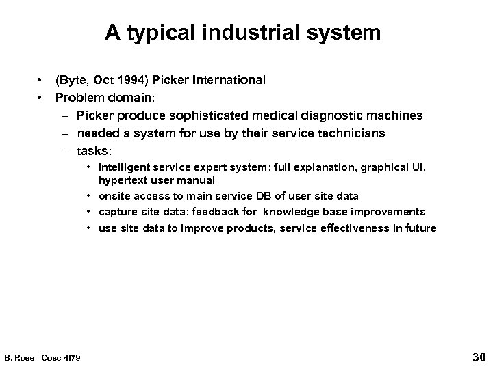 A typical industrial system • • (Byte, Oct 1994) Picker International Problem domain: –