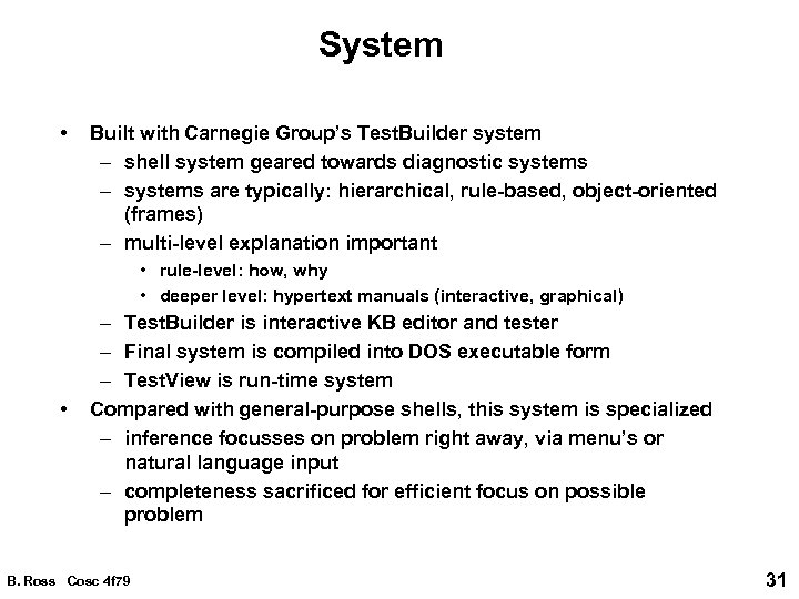 System • Built with Carnegie Group’s Test. Builder system – shell system geared towards