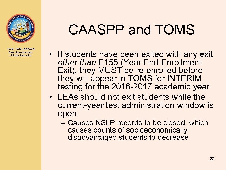 CAASPP and TOMS TOM TORLAKSON State Superintendent of Public Instruction • If students have