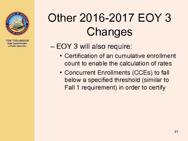 Other 2016 -2017 EOY 3 Changes TOM TORLAKSON State Superintendent of Public Instruction –