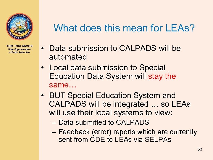 What does this mean for LEAs? TOM TORLAKSON State Superintendent of Public Instruction •