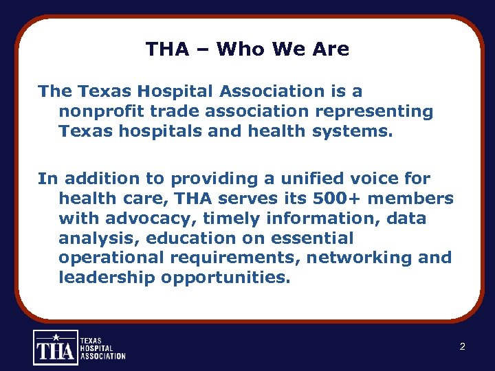 THA – Who We Are The Texas Hospital Association is a nonprofit trade association