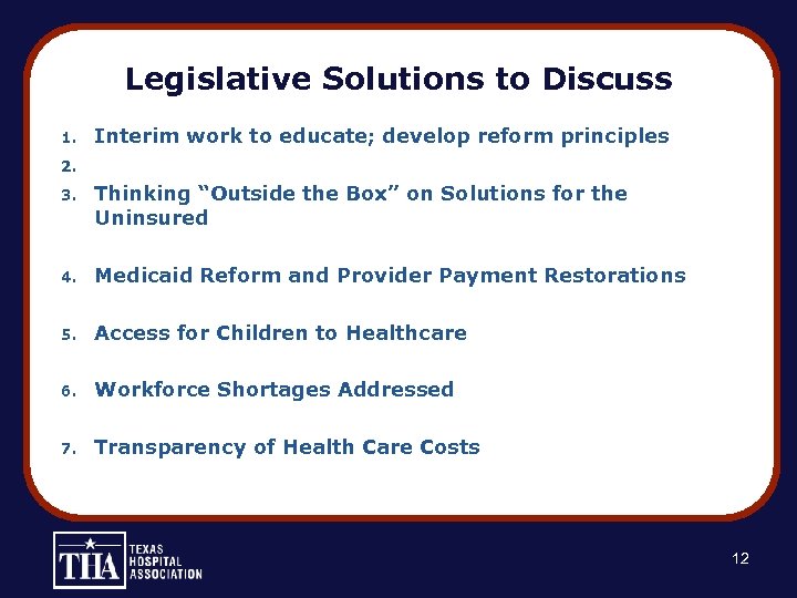 Legislative Solutions to Discuss 1. Interim work to educate; develop reform principles 2. 3.