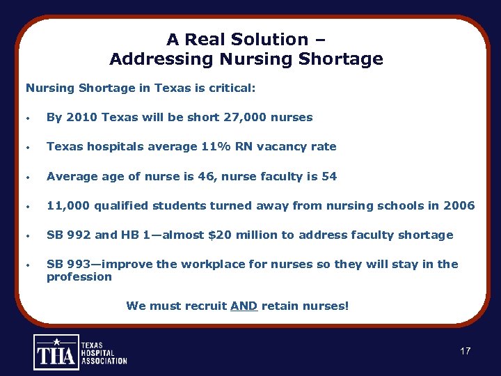 A Real Solution – Addressing Nursing Shortage in Texas is critical: • By 2010