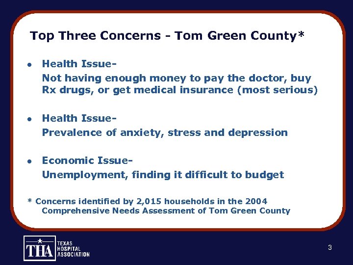 Top Three Concerns - Tom Green County* l Health Issue. Not having enough money