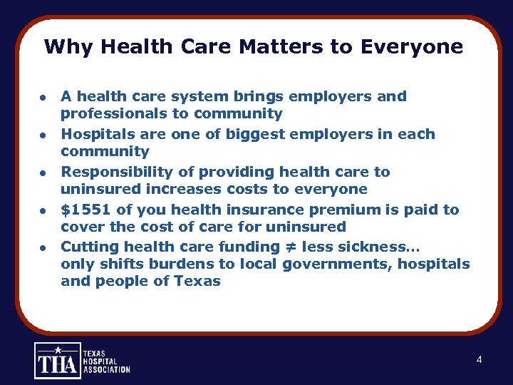 Why Health Care Matters to Everyone l l l A health care system brings