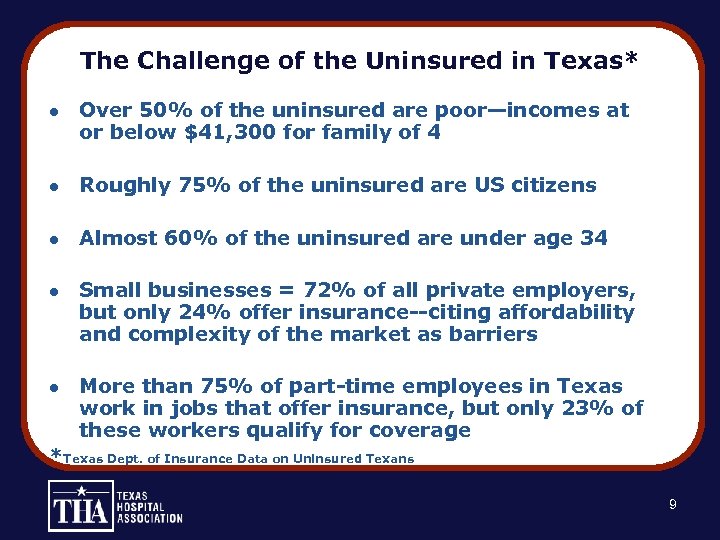 The Challenge of the Uninsured in Texas* l Over 50% of the uninsured are