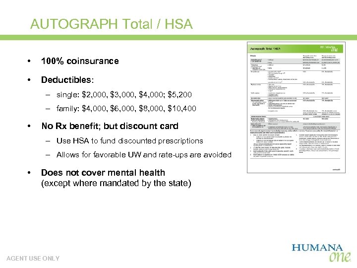 AUTOGRAPH Total / HSA • 100% coinsurance • Deductibles: – single: $2, 000, $3,