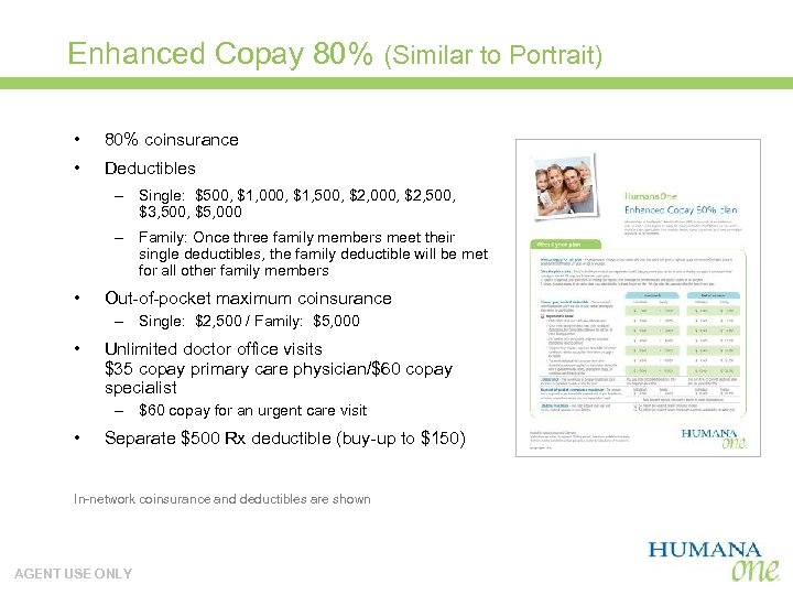 Enhanced Copay 80% (Similar to Portrait) • 80% coinsurance • Deductibles – Single: $500,