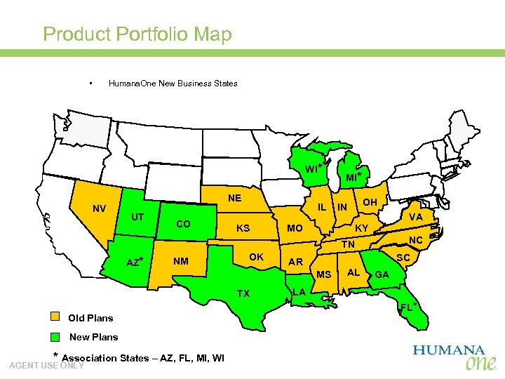 Product Portfolio Map • Humana. One New Business States WI* NV NE UT CO