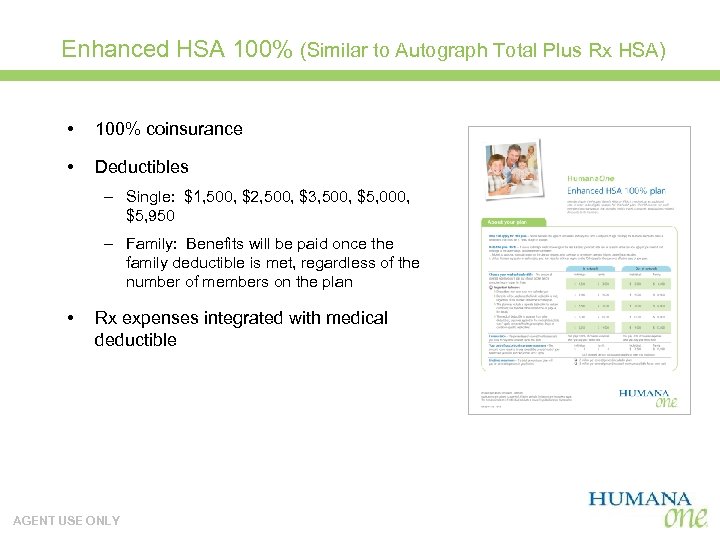 Enhanced HSA 100% (Similar to Autograph Total Plus Rx HSA) • 100% coinsurance •