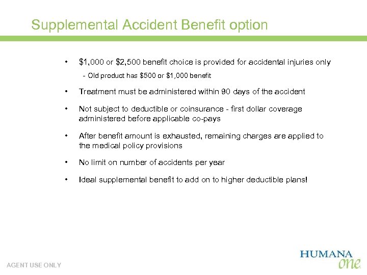 Supplemental Accident Benefit option • $1, 000 or $2, 500 benefit choice is provided