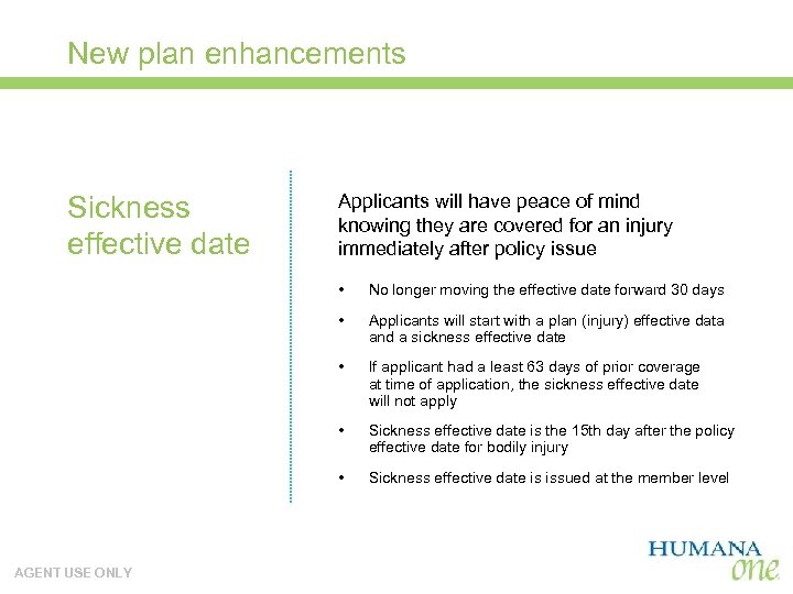 New plan enhancements Sickness effective date Applicants will have peace of mind knowing they