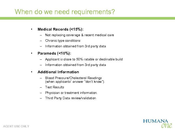 When do we need requirements? • Medical Records (<15%): – Not replacing coverage &