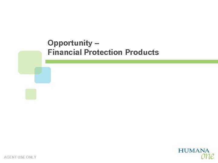 Opportunity – Financial Protection Products AGENT USE ONLY 