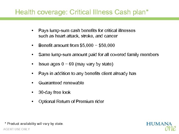 Health coverage: Critical Illness Cash plan* • Pays lump-sum cash benefits for critical illnesses