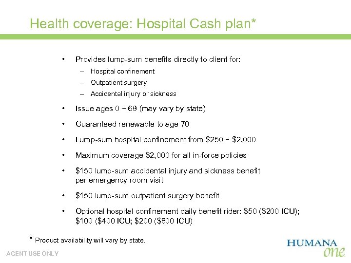 Health coverage: Hospital Cash plan* • Provides lump-sum benefits directly to client for: –