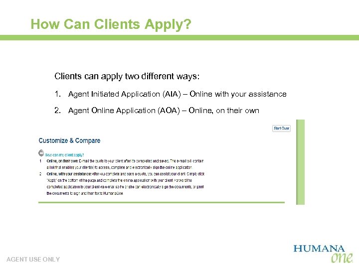 How Can Clients Apply? Clients can apply two different ways: 1. Agent Initiated Application