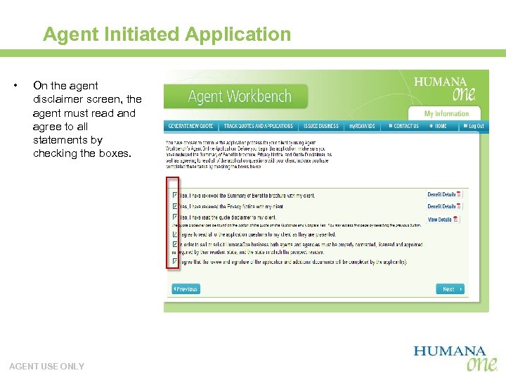 Agent Initiated Application • On the agent disclaimer screen, the agent must read and