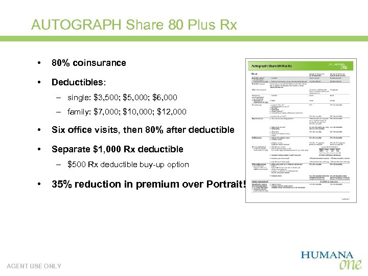 AUTOGRAPH Share 80 Plus Rx • 80% coinsurance • Deductibles: – single: $3, 500;