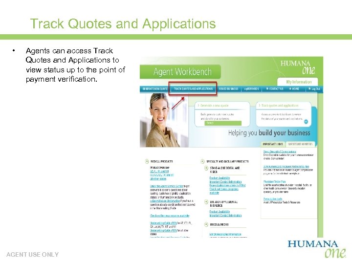 Track Quotes and Applications • Agents can access Track Quotes and Applications to view