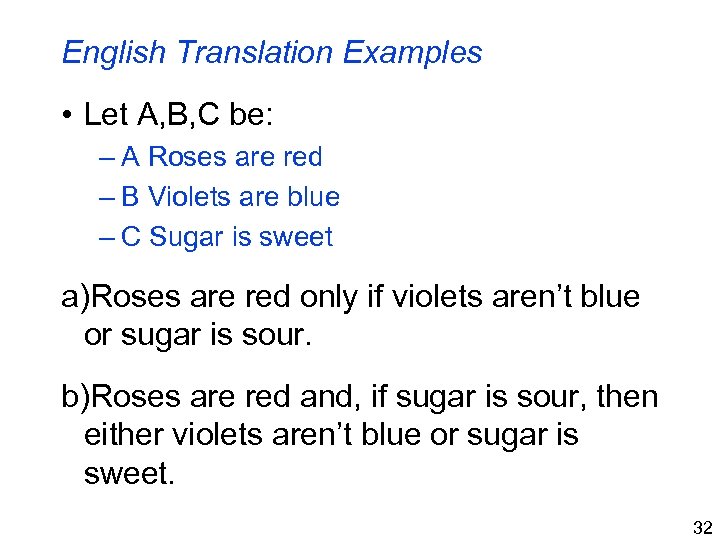 English Translation Examples • Let A, B, C be: – A Roses are red