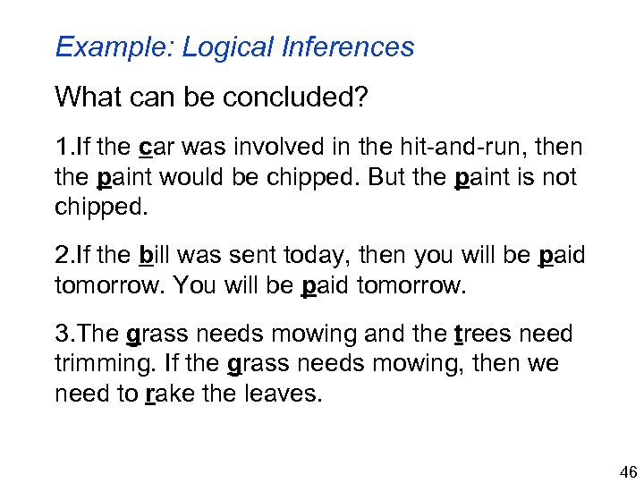 Example: Logical Inferences What can be concluded? 1. If the car was involved in