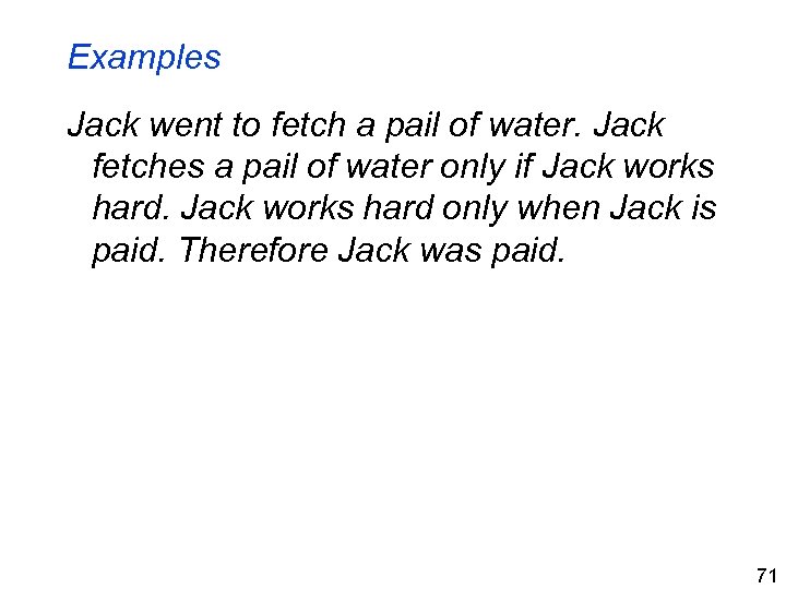 Examples Jack went to fetch a pail of water. Jack fetches a pail of