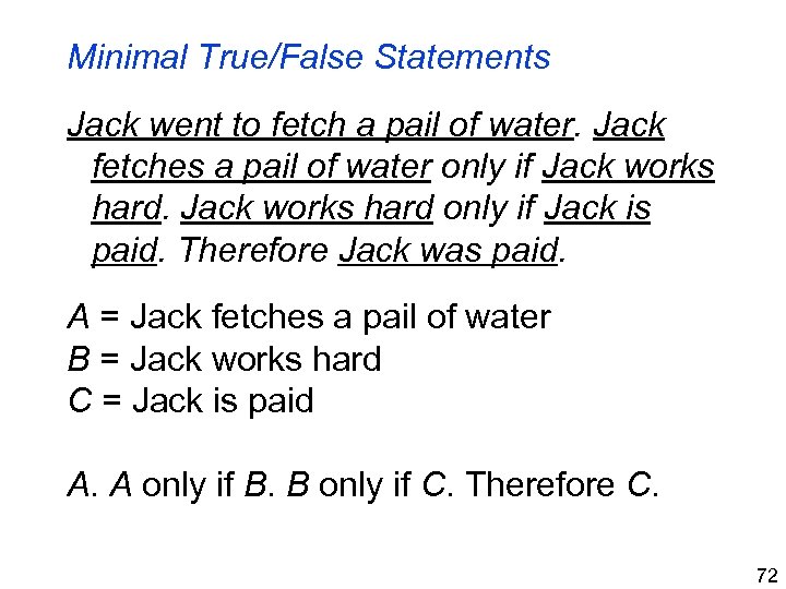 Minimal True/False Statements Jack went to fetch a pail of water. Jack fetches a