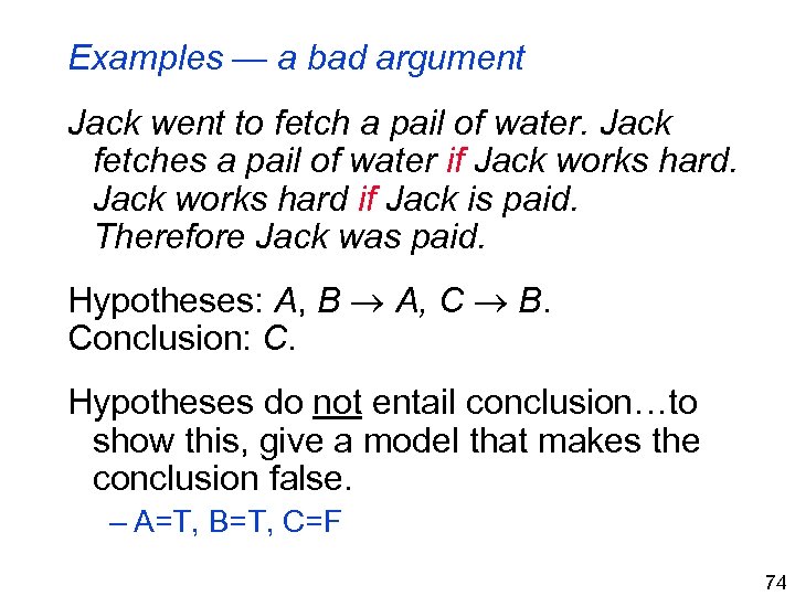 Examples — a bad argument Jack went to fetch a pail of water. Jack