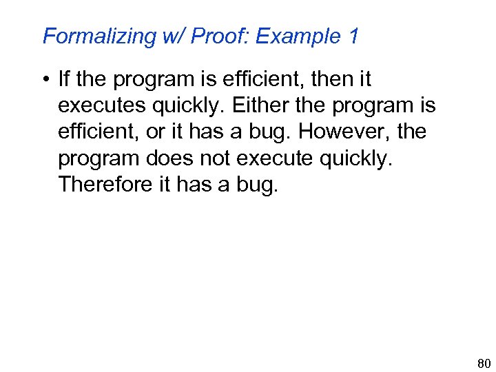 Formalizing w/ Proof: Example 1 • If the program is efficient, then it executes