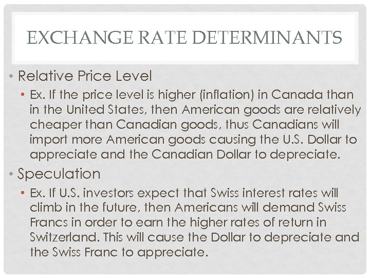 EXCHANGE RATE DETERMINANTS • Relative Price Level • Ex. If the price level is