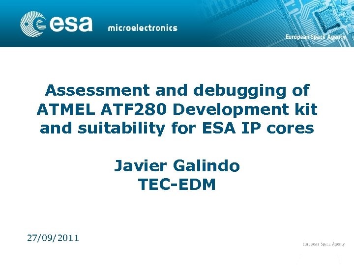 Assessment and debugging of ATMEL ATF 280 Development kit and suitability for ESA IP