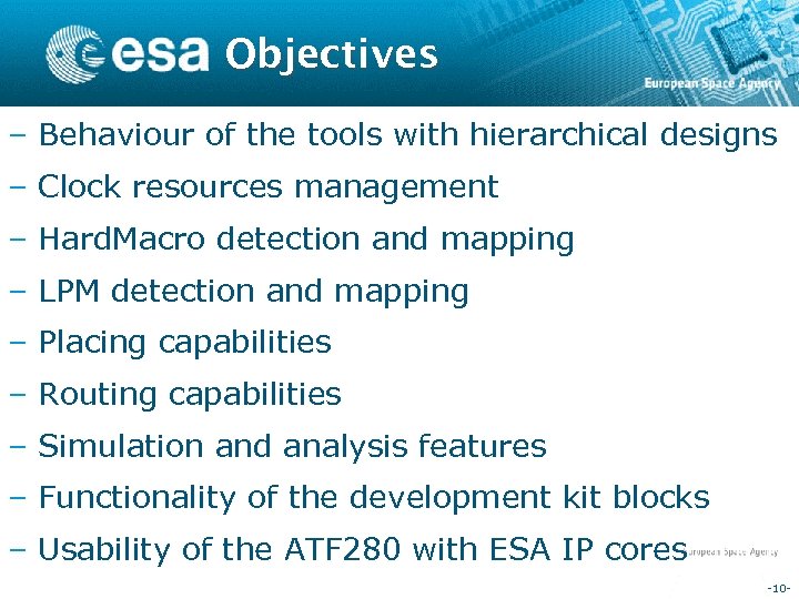 Objectives – Behaviour of the tools with hierarchical designs – Clock resources management –