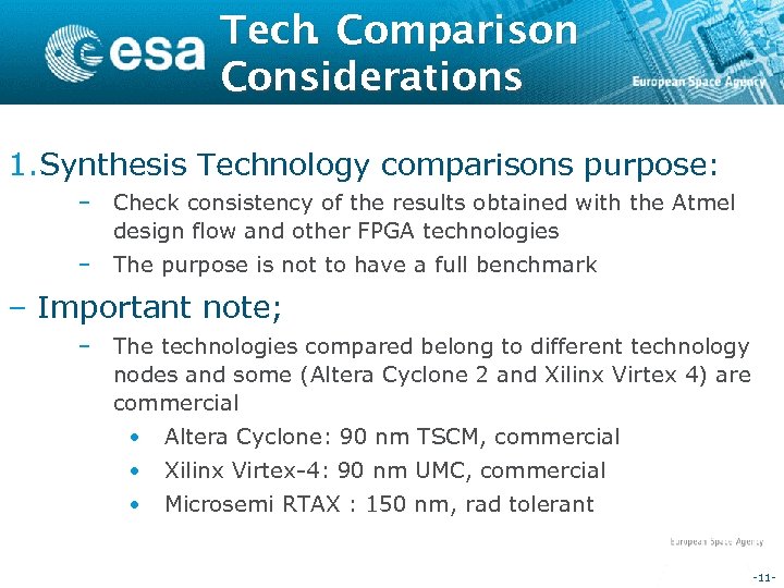 Tech. Comparison Considerations 1. Synthesis Technology comparisons purpose: – Check consistency of the results