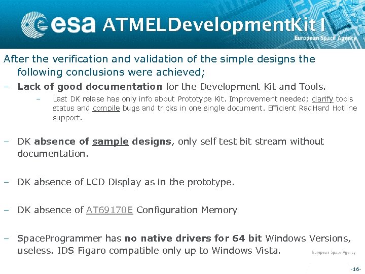 ATMEL Development. Kit I After the verification and validation of the simple designs the