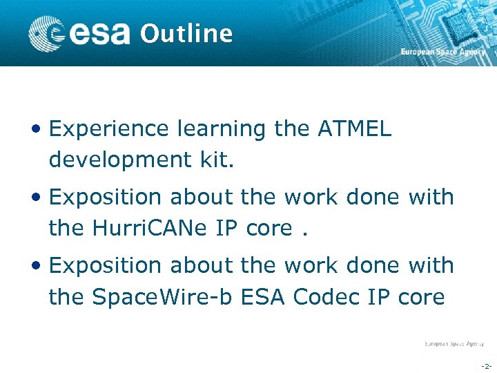 Outline • Experience learning the ATMEL development kit. • Exposition about the work done
