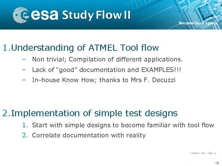 Study Flow II 1. Understanding of ATMEL Tool flow – Non trivial; Compilation of
