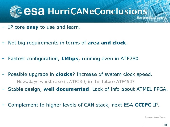 Hurri. CANe. Conclusions – IP core easy to use and learn. – Not big