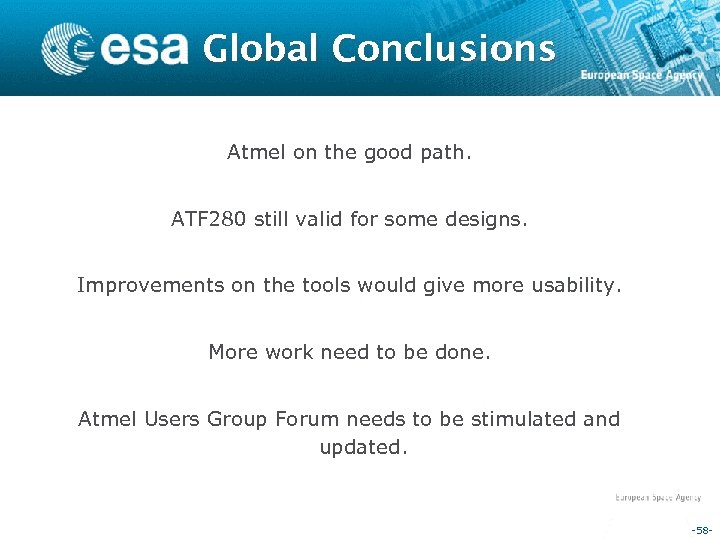 Global Conclusions Atmel on the good path. ATF 280 still valid for some designs.