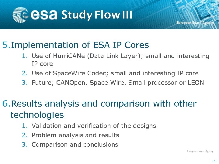 Study Flow III 5. Implementation of ESA IP Cores 1. Use of Hurri. CANe