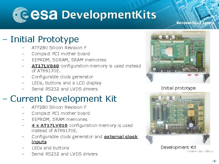 Development. Kits – Initial Prototype – – – – ATF 280 Silicon Revision F