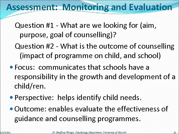 Assessment: Monitoring and Evaluation Question #1 - What are we looking for (aim, purpose,