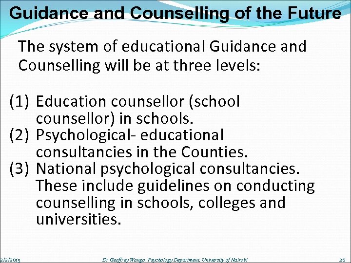 Guidance and Counselling of the Future The system of educational Guidance and Counselling will