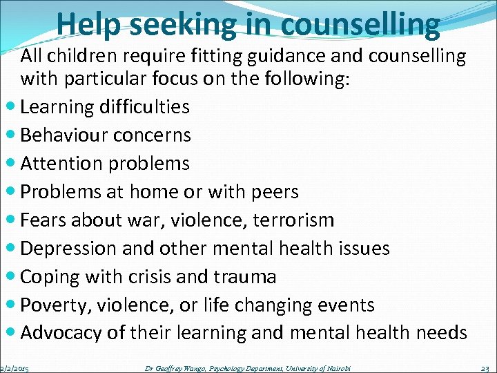 Help seeking in counselling All children require fitting guidance and counselling with particular focus